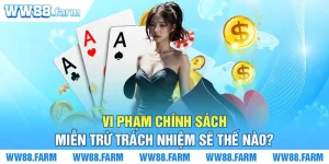 Vi phạm chính sách miễn trừ trách nhiệm sẽ thế nào?