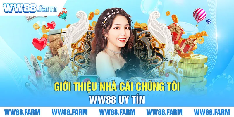 Giới thiệu nhà cái chúng tôi - WW88 uy tín