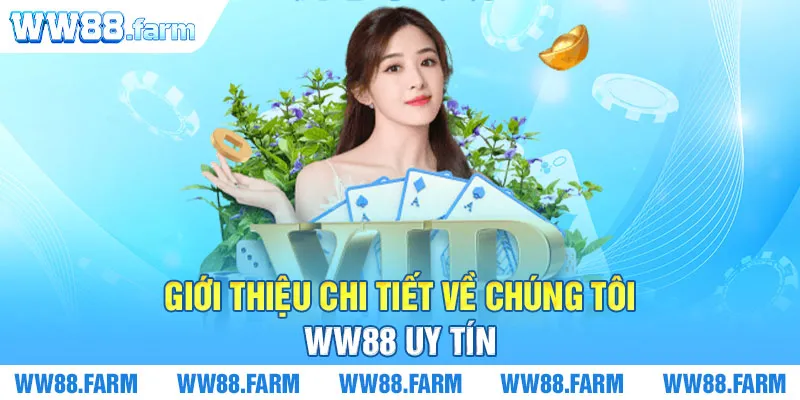 Giới thiệu chi tiết về chúng tôi - WW88 uy tín