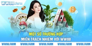 Một số trường hợp miễn trách nhiệm với WW88