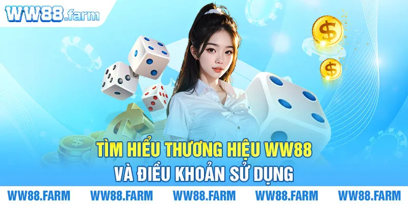 Tìm hiểu thương hiệu WW88 và điều khoản sử dụng