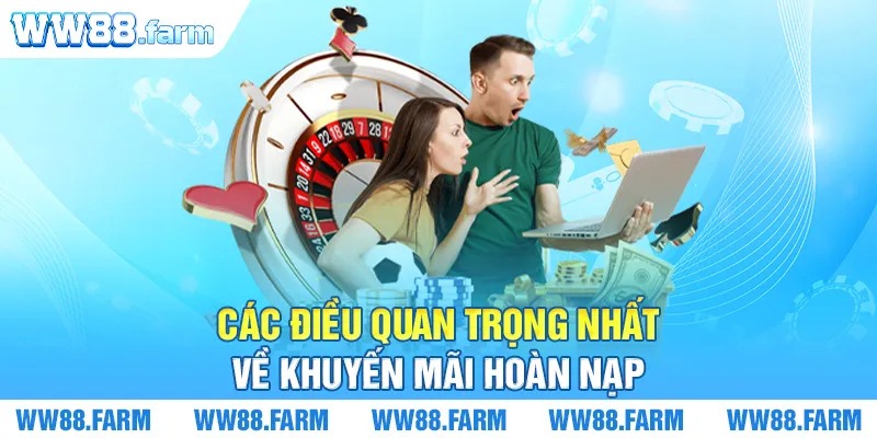 Các điều quan trọng nhất về khuyến mãi hoàn nạp