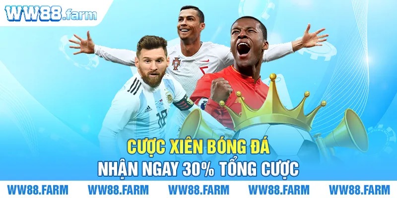 Cược xiên bóng đá nhận ngay 30% tổng cược