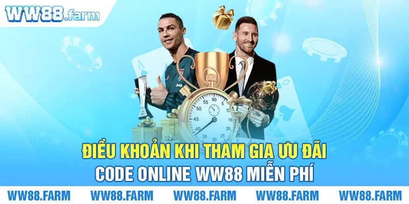 Điều khoản khi tham gia ưu đãi code online WW88 miễn phí