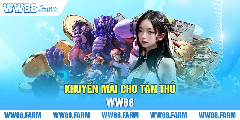 Khuyến mãi cho tân thủ WW88