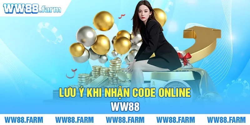 Lưu ý khi nhận Code online WW88