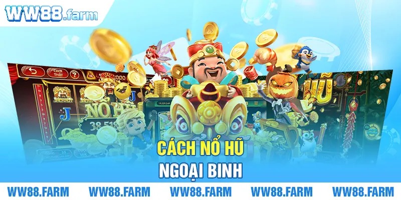 ảnh đại diện cách nổ hũ ngoại binh