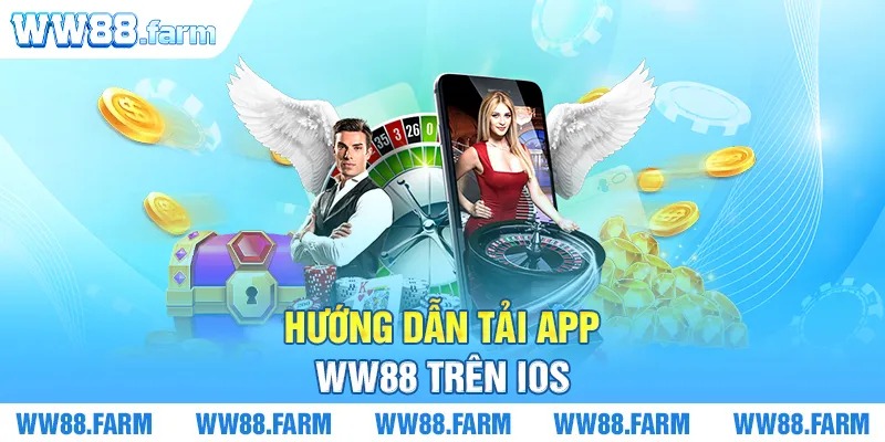 Hướng dẫn tải app WW88 trên IOS